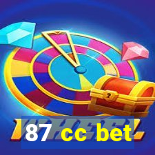 87 cc bet